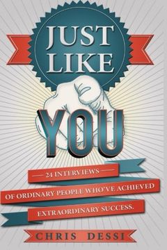 portada Just Like You: 24 Interviews of Ordinary People Who've Achieved Extraordinary Success
