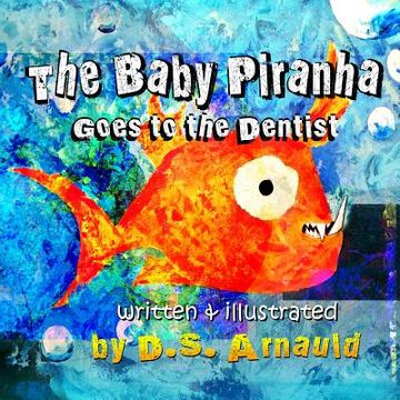 portada The Baby Piranha Goes to the Dentist (en Inglés)