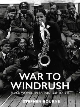 portada War to Windrush: Black Women in Britain 1939 to 1948 (en Inglés)