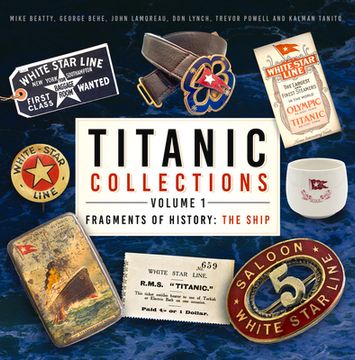 portada Titanic Collections Volume 1: Fragments of History: The Ship Volume 1 (en Inglés)