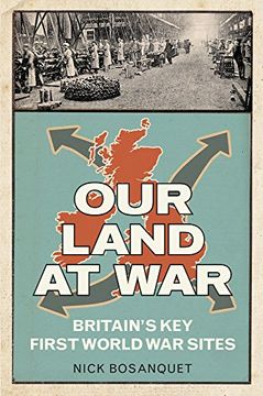 portada Our Land at War: Britain's key First World war Sites (en Inglés)