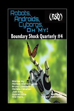 portada Robots, Androids, Cyborgs, Oh My!: Boundary Shock Quarterly #4 (en Inglés)