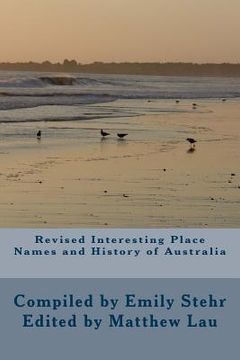 portada Revised Interesting Place Names and History of Australia: Edition 2 (en Inglés)