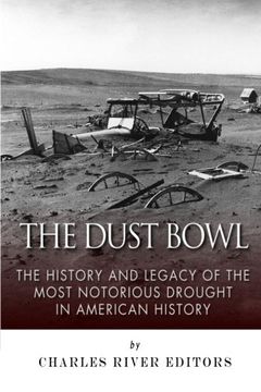 portada The Dust Bowl: The History and Legacy of the Most Notorious Drought in American History