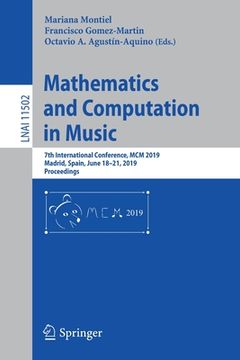 portada Mathematics and Computation in Music: 7th International Conference, MCM 2019, Madrid, Spain, June 18-21, 2019, Proceedings (en Inglés)