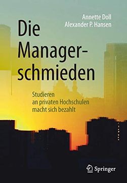 portada Die Managerschmieden: Studieren an Privaten Hochschulen Macht Sich Bezahlt (en Alemán)