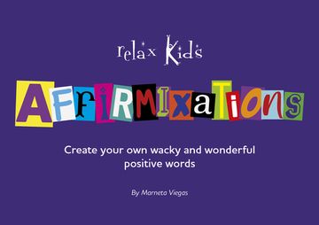 portada Relax Kids: Affirmixations: Make Up Your Own Amavulous and Incrediful Affirmation Words! (en Inglés)