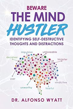 portada Beware the Mind Hustler: Identifying Self-Destructive Thoughts and Distractions (en Inglés)