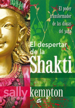 portada El Despertar de la Shakti: El Poder Transformador de las Diosas del Yoga (in Spanish)