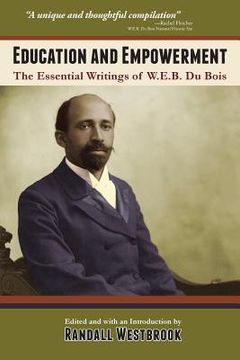 portada Education and Empowerment: The Essential Wirtings of W.E.B. Du Bois (en Inglés)