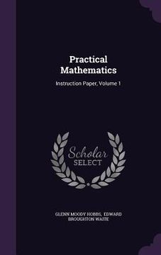 portada Practical Mathematics: Instruction Paper, Volume 1