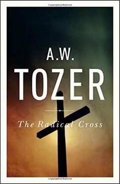 portada The Radical Cross: Living the Passion of Christ