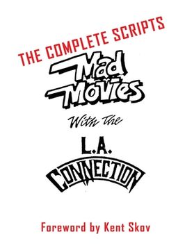 portada Mad Movies With the L.A. Conection (hardback): The Complete Scripts (en Inglés)