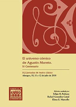portada El Universo Cómico de Agustín Moreto: Iv Centenario: 043 (Corral de Comedias) (in Spanish)