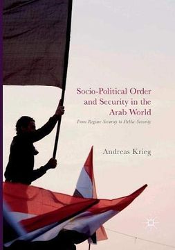 portada Socio-Political Order and Security in the Arab World: From Regime Security to Public Security (en Inglés)
