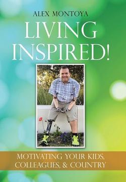 portada Living Inspired!: Motivating Your Kids, Colleagues, & Country (en Inglés)