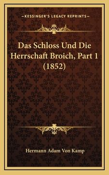 portada Das Schloss Und Die Herrschaft Broich, Part 1 (1852) (in German)