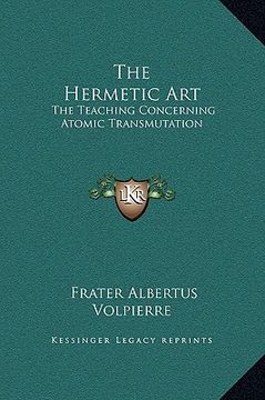 portada the hermetic art: the teaching concerning atomic transmutation (en Inglés)
