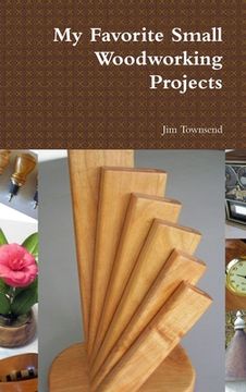 portada My Favorite Small Woodworking Projects