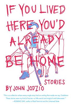portada If You Lived Here You'd Already be Home: Stories