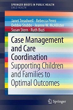 portada Case Management and Care Coordination: Supporting Children and Families to Optimal Outcomes (Springerbriefs in Public Health) (en Inglés)