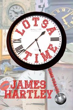 portada Lotsa Time: A Baker's Dozen Time Travel Stories (en Inglés)