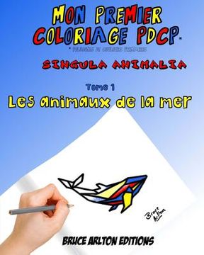 portada Mon premier Coloriage pdcp Bruce Arlton: Les animaux de la mer (en Francés)