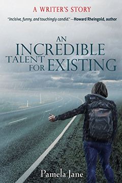 portada An Incredible Talent for Existing: A Writer's Story