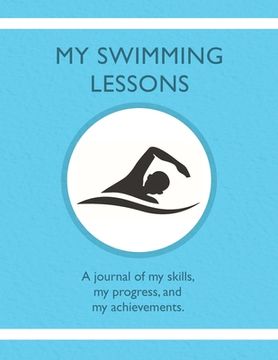 portada My Swimming Lessons: A journal of my skills, my progress, and my achievements (en Inglés)