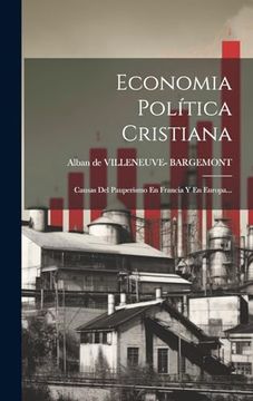 portada Economia Política Cristiana: Causas del Pauperismo en Francia y en Europa.