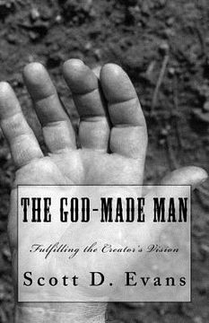portada The God-Made Man: Fulfilling the Creator's Vision (en Inglés)