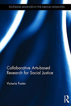 portada Collaborative Arts-Based Research for Social Justice (Routledge Advances in the Medical Humanities) 