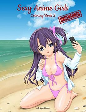 portada Sexy Anime Girls Uncensored Coloring Book for Grown-Ups 2 (2) (en Inglés)