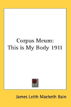 portada corpus meum: this is my body 1911 (en Inglés)