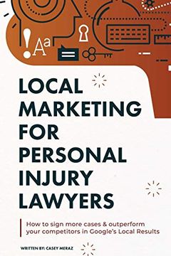 portada Local Marketing for Personal Injury Lawyers: Winning at Local seo for Lawyers (en Inglés)
