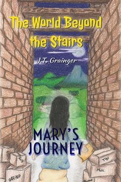 portada The World Beyond the Stairs: Mary's Journey (en Inglés)