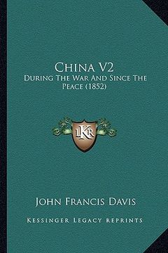 portada china v2: during the war and since the peace (1852) (in English)