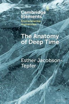 portada The Anatomy of Deep Time (Elements in Environmental Humanities) (en Inglés)