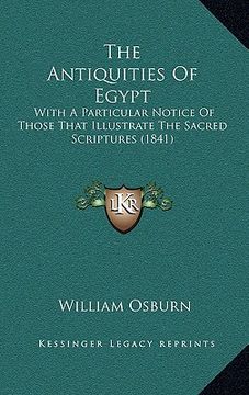 portada the antiquities of egypt: with a particular notice of those that illustrate the sacred scriptures (1841) (in English)