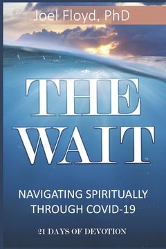 portada The Wait: Navigating Spiritually Through COVID - 19 (en Inglés)