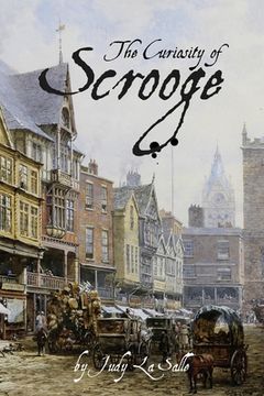 portada The Curiosity of Scrooge: Scrooge's determination to solve a mystery brings about a serious crisis. (en Inglés)