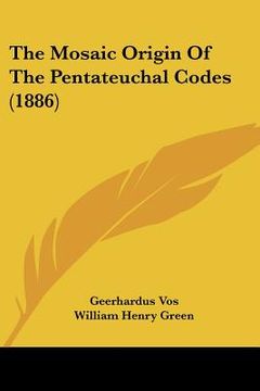 portada the mosaic origin of the pentateuchal codes (1886) (en Inglés)