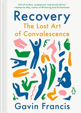 portada Recovery: The Lost art of Convalescence (en Inglés)