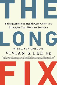 portada The Long Fix: Solving America'S Health Care Crisis With Strategies That Work for Everyone 