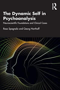 portada The Dynamic Self in Psychoanalysis: Neuroscientific Foundations and Clinical Cases (in English)
