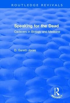 portada Speaking for the Dead: Cadavers in Biology and Medicine