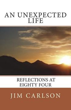 portada An Unexpected Life: Reflections at Eighty Four (en Inglés)