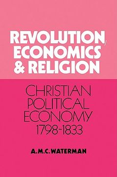 portada Revolution, Economics and Religion: Christian Political Economy, 1798-1833 (en Inglés)