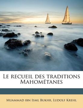 portada Le recueil des traditions Mahométanes (en Árabe)