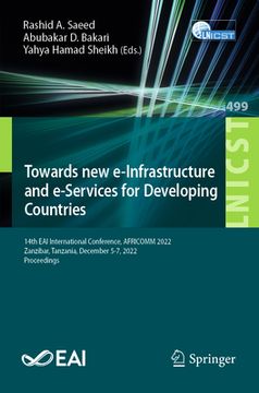 portada Towards New E-Infrastructure and E-Services for Developing Countries: 14th Eai International Conference, Africomm 2022, Zanzibar, Tanzania, December 5 (en Inglés)
